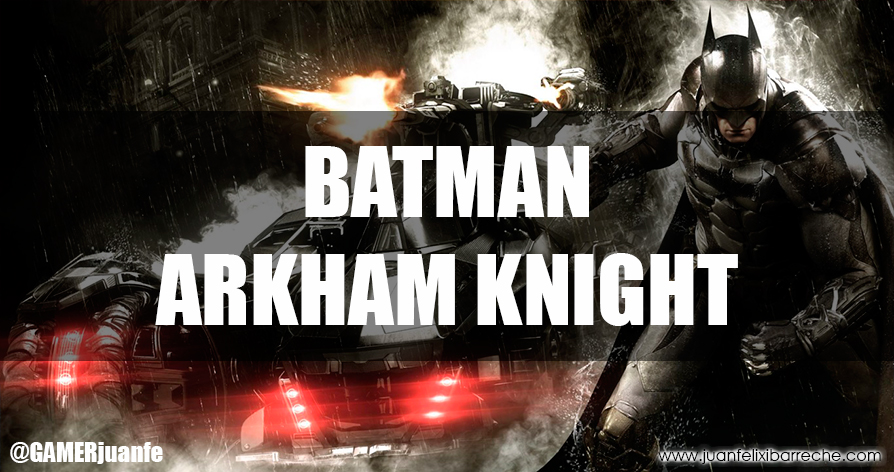 BATMAN: ARKHAM KNIGHT - Partida/análisis en PS5 ¿Mi último batman?